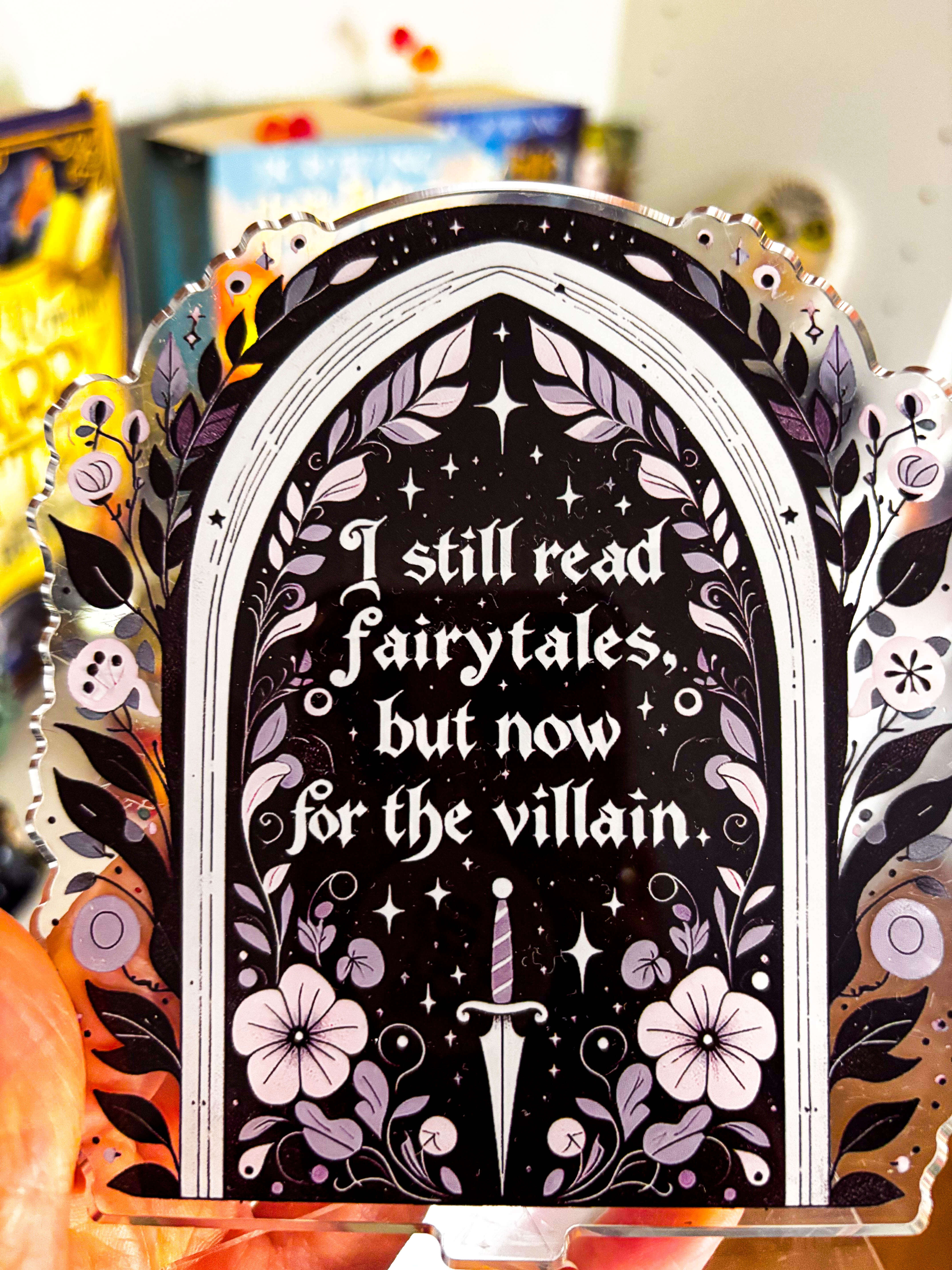 I still read fairytales Acrylic Aufsteller - Readers and Dreamers Shop
