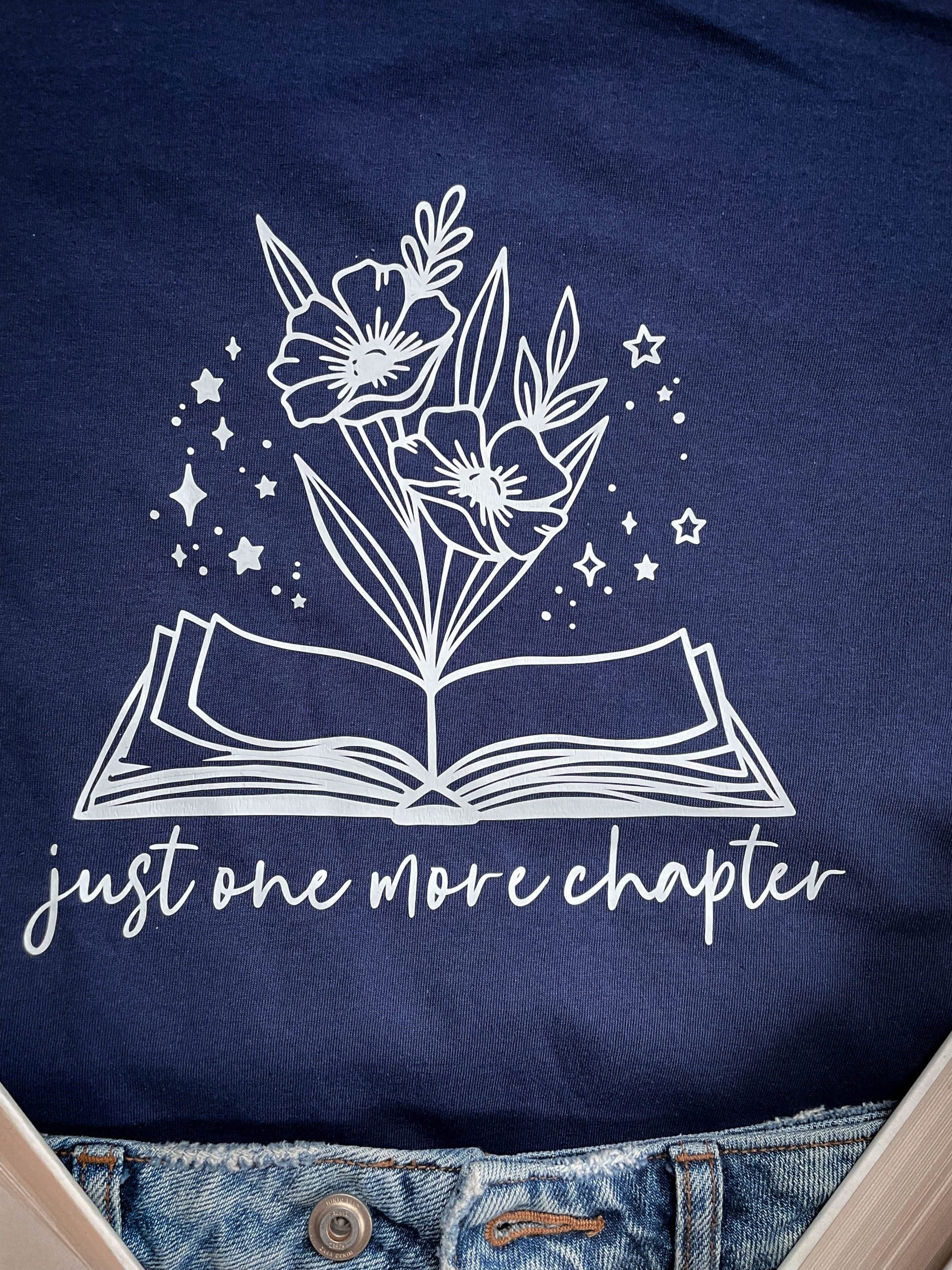 Just one more Chapter Shirt/Crewneck